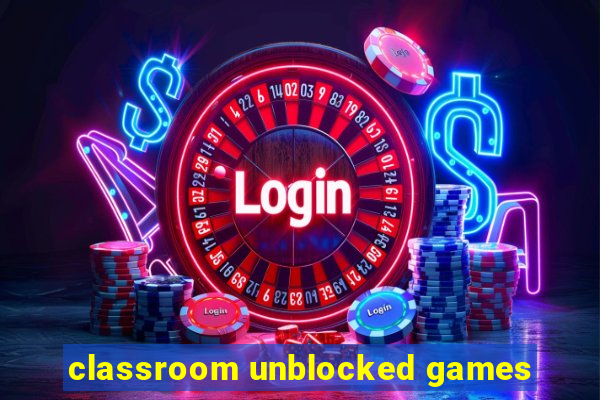 classroom unblocked games